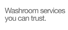 washroom services you can trust